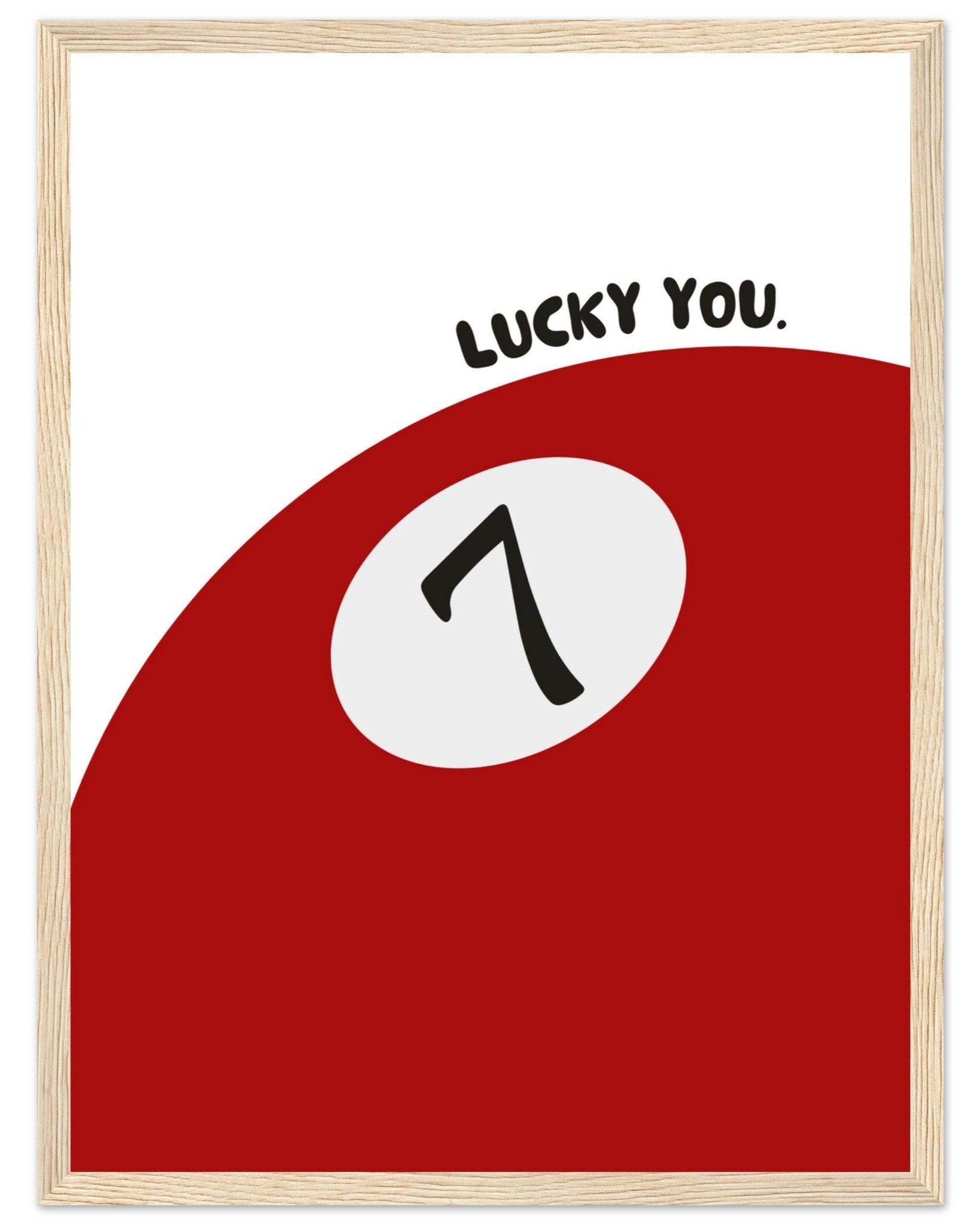 7 Ball - Lucky you.