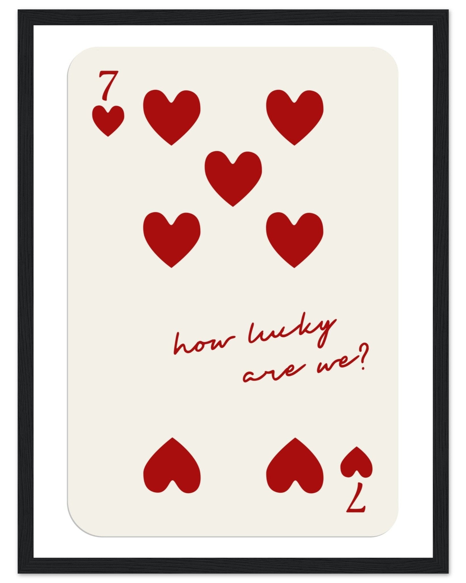 7 of Hearts - how lucky are we